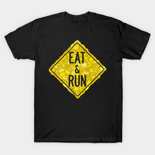 Eat & Run T-Shirt by krisren28